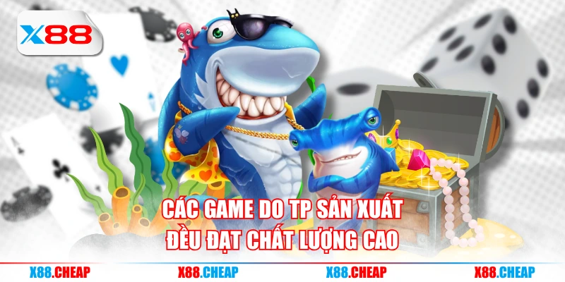 Các game do TP sản xuất đều đạt chất lượng cao